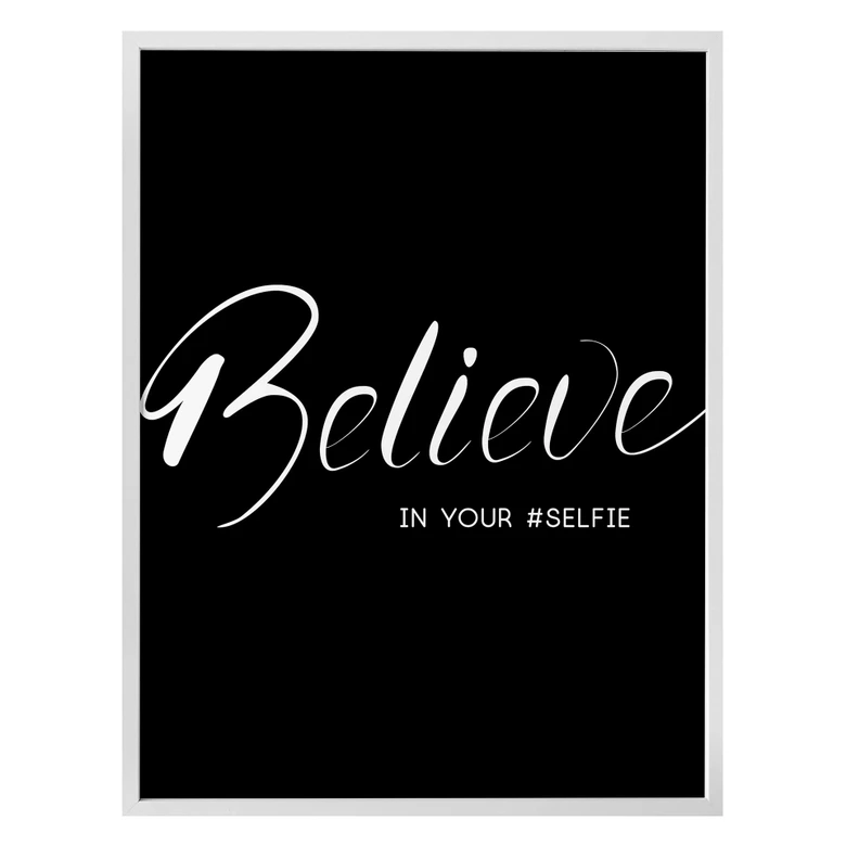 Poster Believe in your selfie 