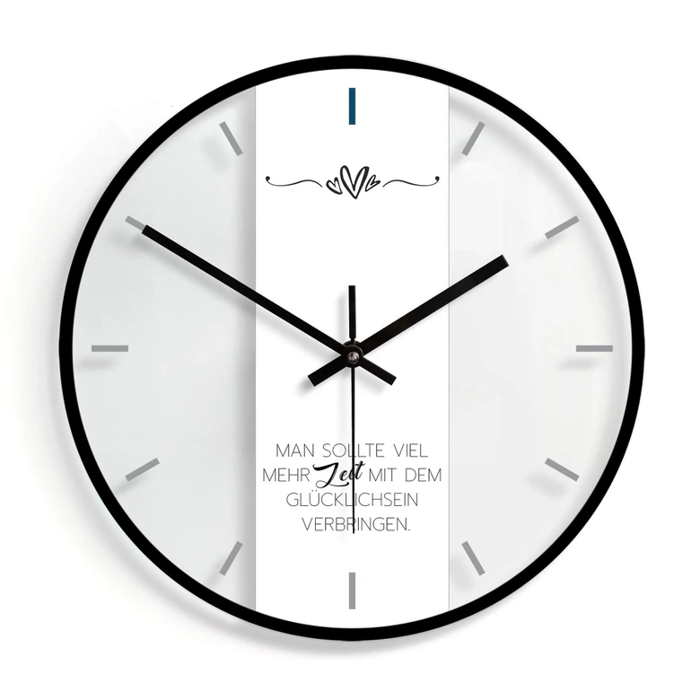 Wanduhr aus Glas - Man sollte viel mehr Zeit mit dem Glücklichsein verbringen 02 - Ø30 cm 