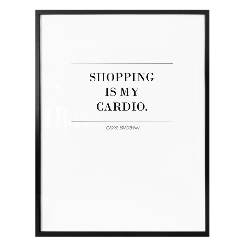 Poster Shopping is my cardio 