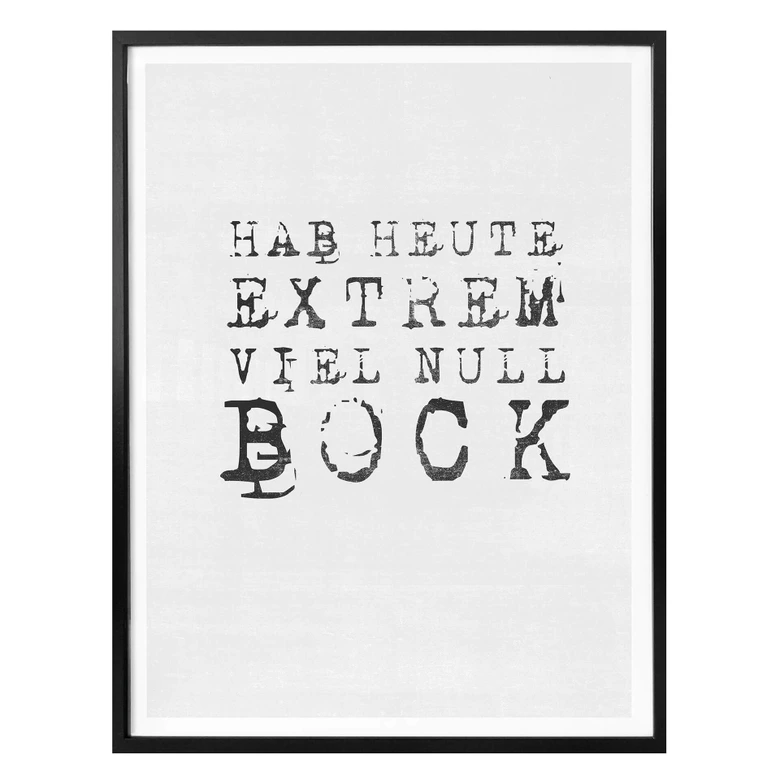 Poster Hab heute extrem viel null Bock 