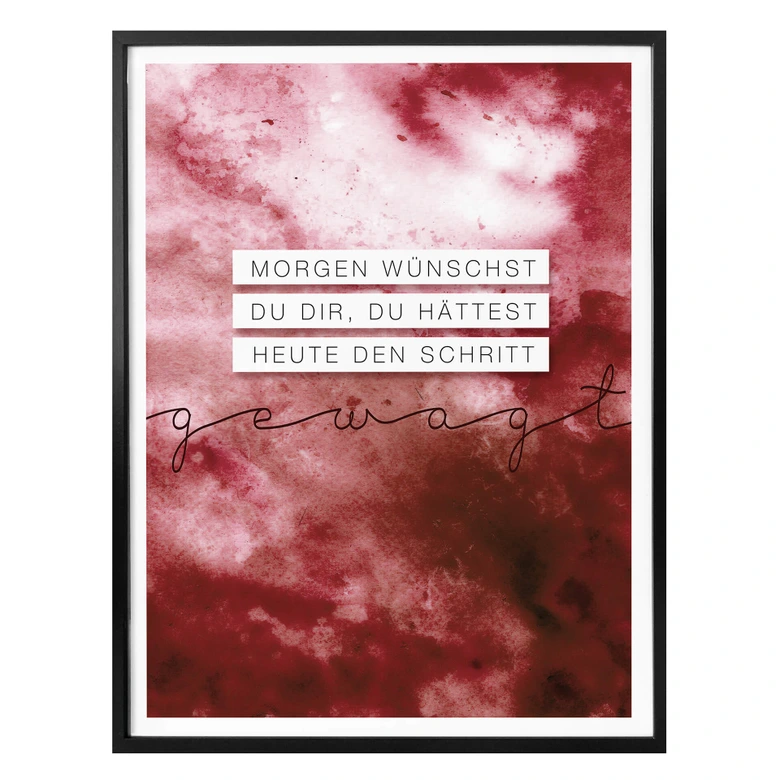 Poster Morgen wünschst du dir, du hättest heute…. 