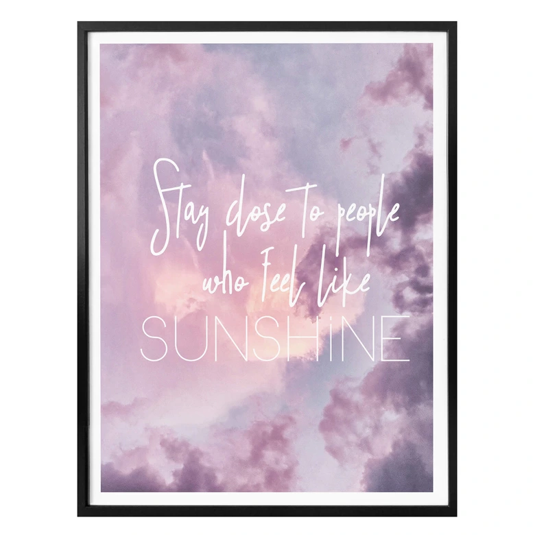 Poster - Stay close to people who feel like sunshine 
