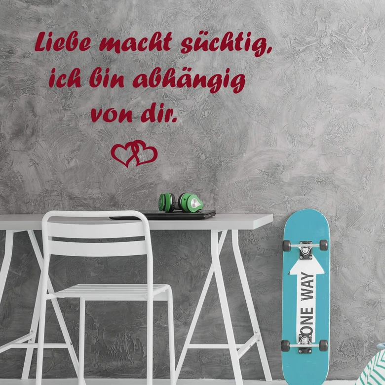 Wandtattoo Liebe macht süchtig... 