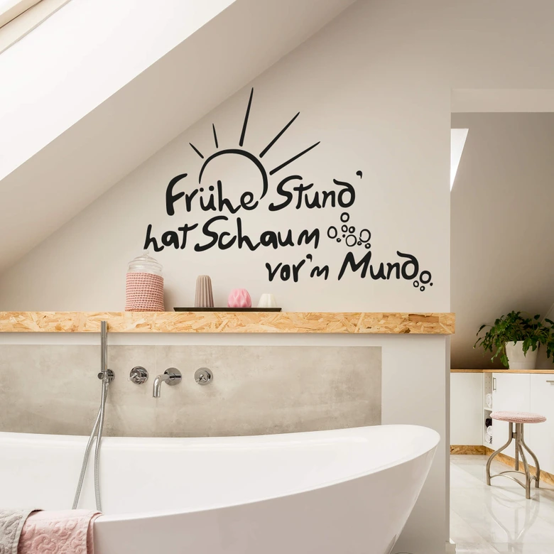 Wandtattoo Frühe Stund hat Schaum vor dem Mund 