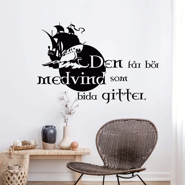 Wandtattoo Den får bör medvind som bida gitter 