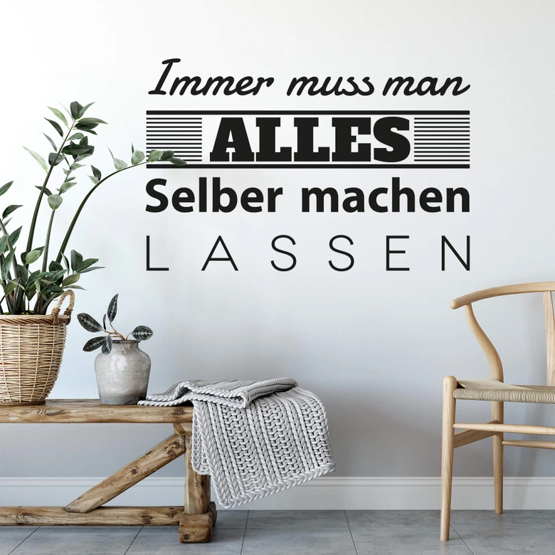Wandtattoo Immer muss man 