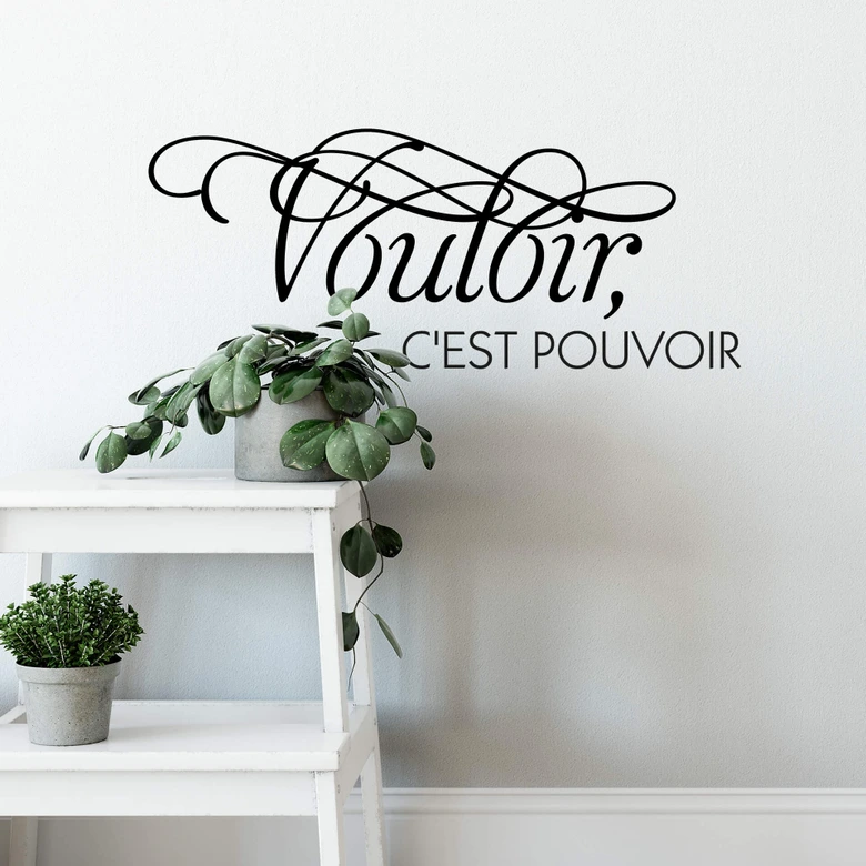 Sticker mural - Vouloir, c'est pouvoir 