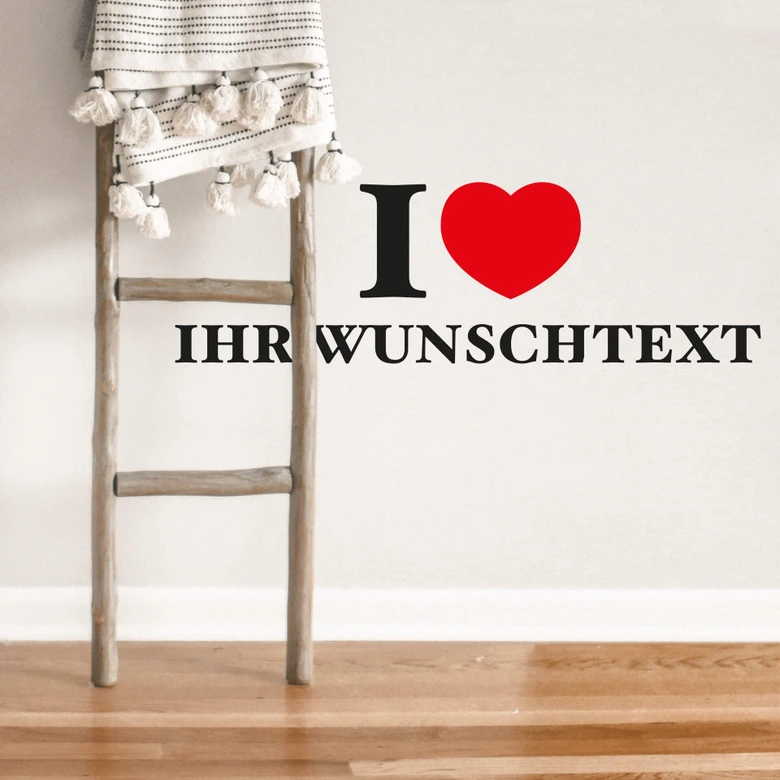 Wandtattoo + Wunschtext I Love 