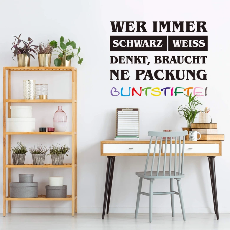 Wandtattoo Wer immer schwarz/weiß denkt... 
