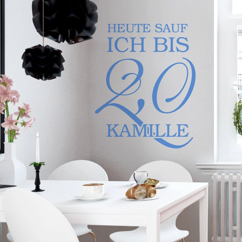 Wandtattoo Heute sauf ich bis 2,0 Kamille 