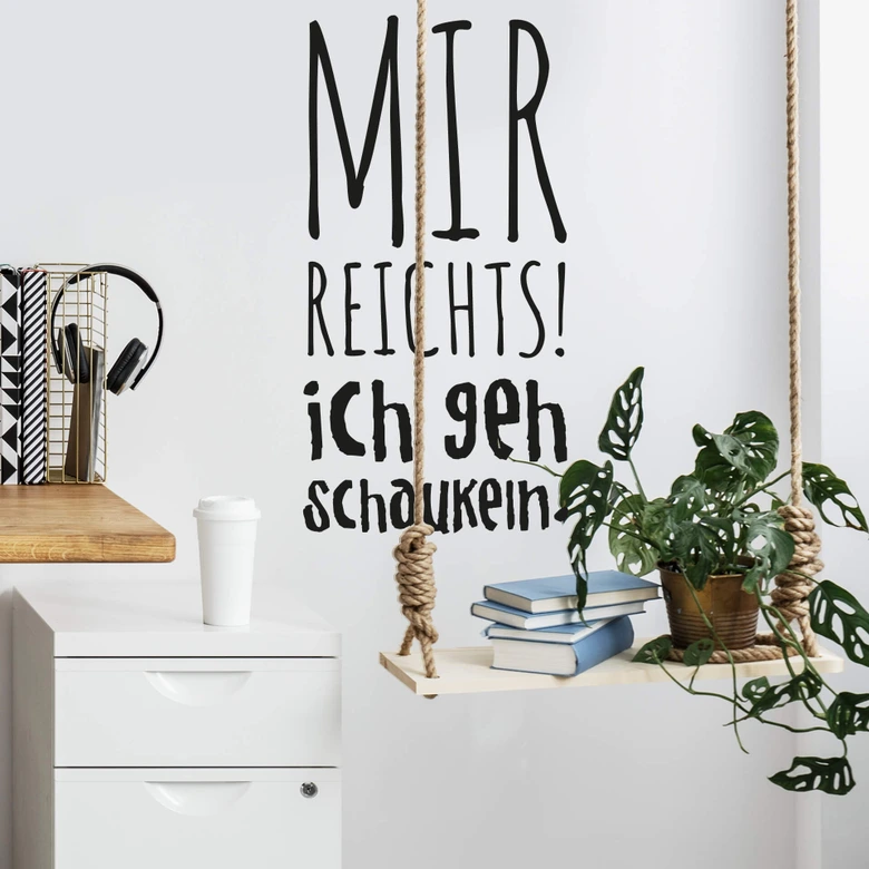 Wandtattoo Mir reichts ich geh schaukeln 