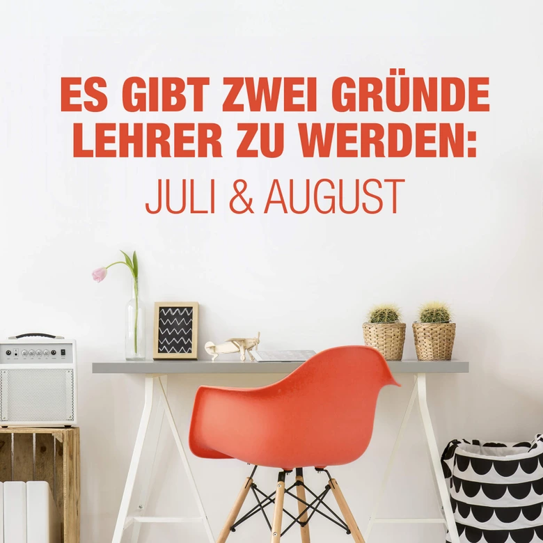 Wandtattoo- Es gibt zwei Gründe Lehrer zu werden.. 