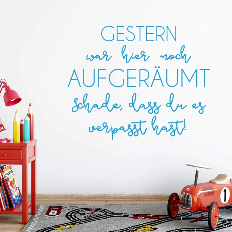 Wandtattoo Gestern war hier noch aufgeräumt... 