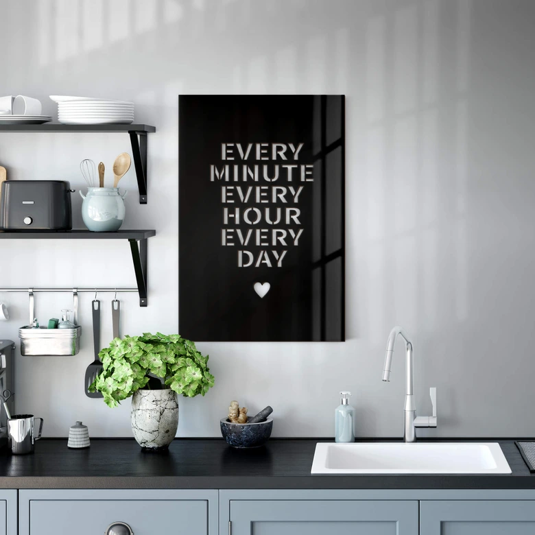 Dekobild Acrylglas - Every minute every hour every hour every day 