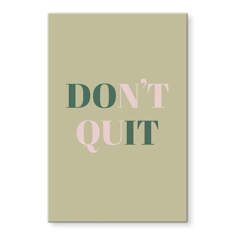 Acrylglasbild Don't Quit Do it 