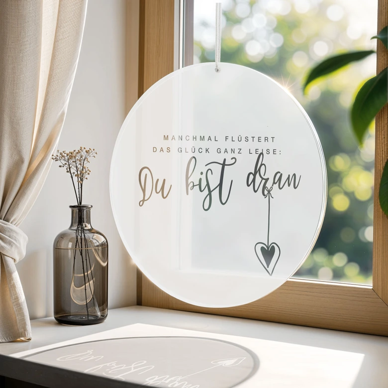 Acrylglasbild, Fensterbild zum Aufhängen Manchmal flüstert das Glück ganz leise - Rund 