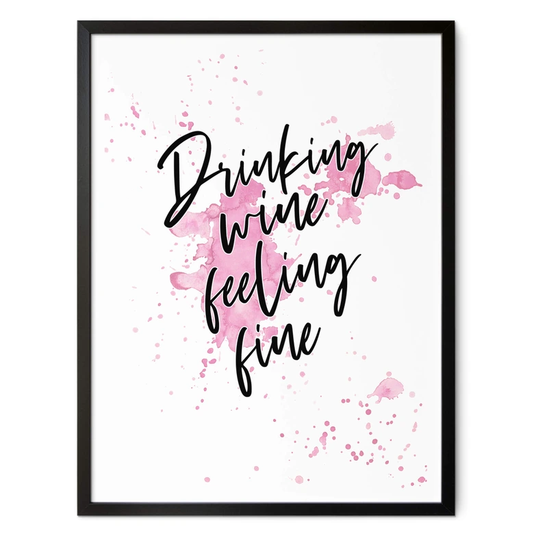 Poster Drinking wine feeling fine 