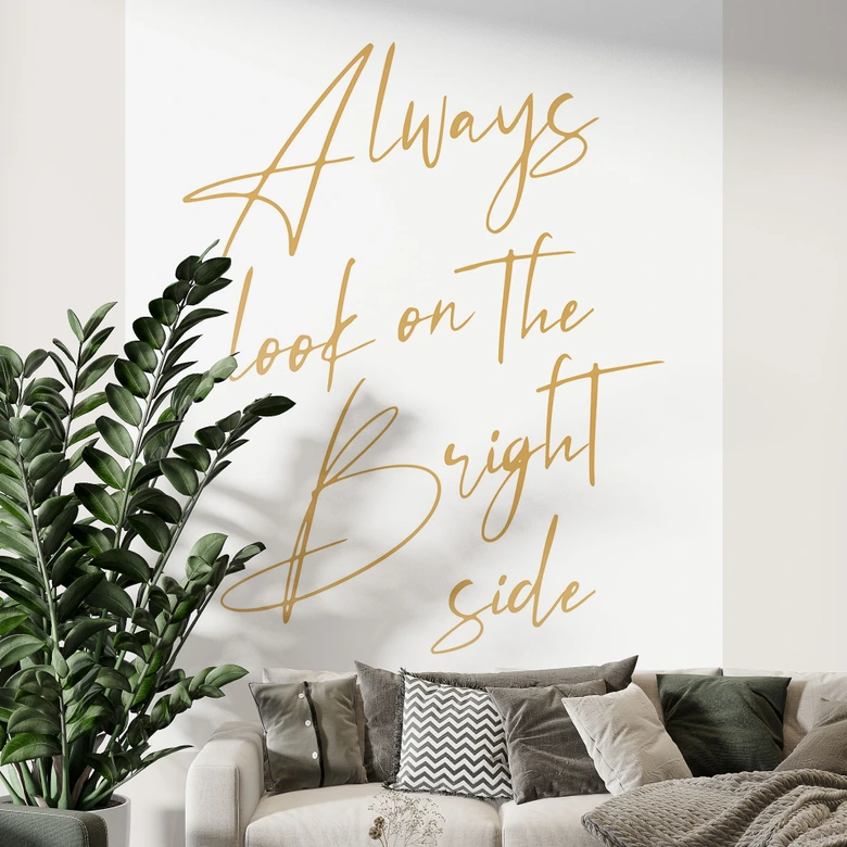 Fototapete Always look on the brightside | Spruch Tapete - KsanaKalpa 