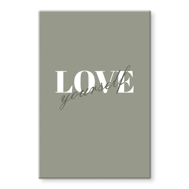 Glasbild Love yourself 