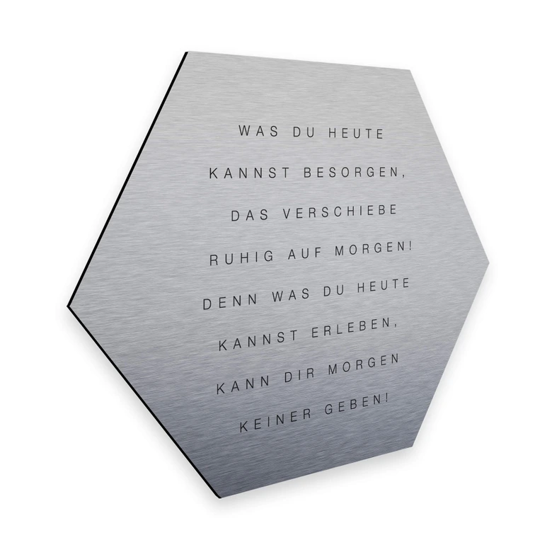 Hexagon - Alu-Dibond-Silbereffekt - Was du heute kannst besorgen... 