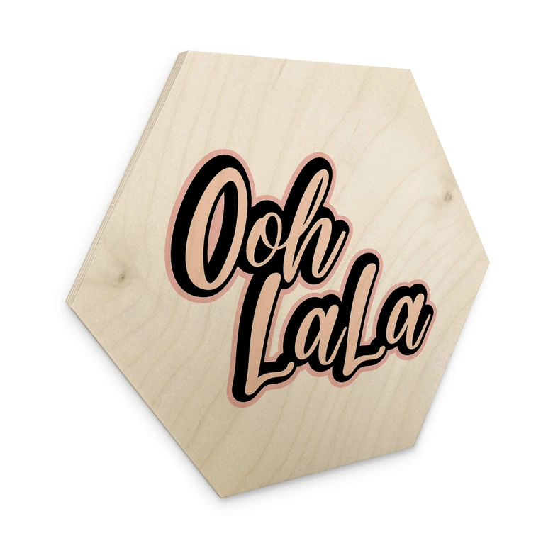 Holzbild Oh La La - Hexagon 