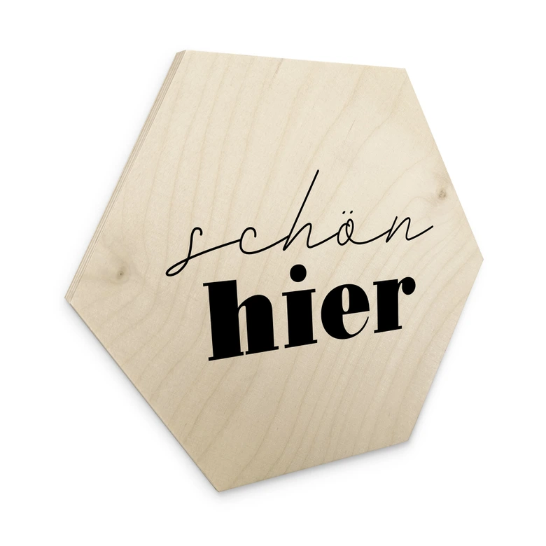 Hexagon Holzbild mit Spruch - Schön hier 