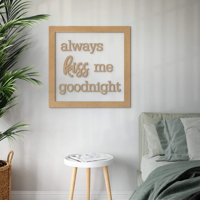 Décoration en bois MDF always kiss me goodnight 
