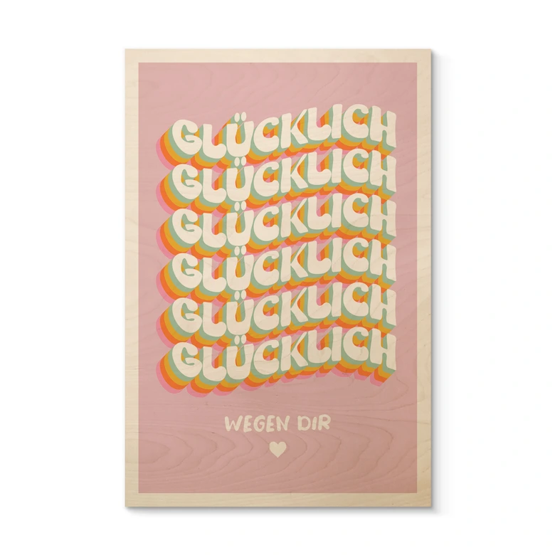 Holzbild Glücklich wegen dir 
