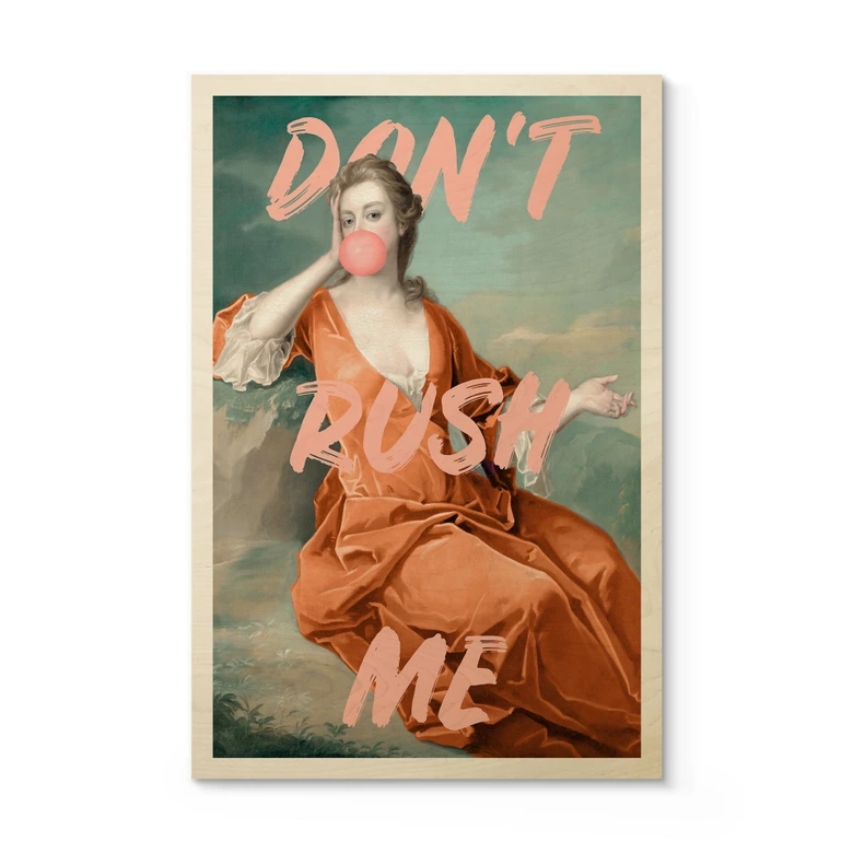 Holzbild Herzogin Sarah Churchill: Don't rush me - Grace Digital Art 
