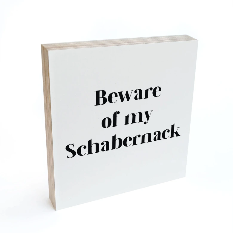Holzbild zum Hinstellen - Beware of my Schabernack - 15x15 cm 