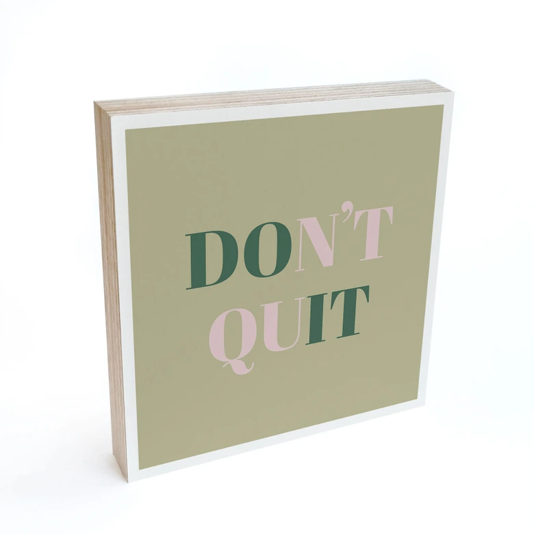 Holzbild zum Hinstellen - Don't quit Do it - 15x15 cm 