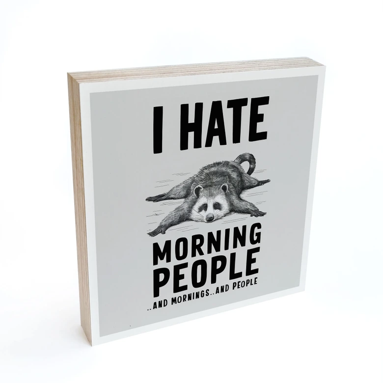 Blocco di decorazione in legno I hate morning people - Magnusson 
