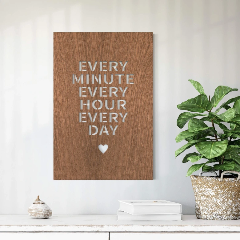 Dekobild Mahagoni - Every minute every hour every day 