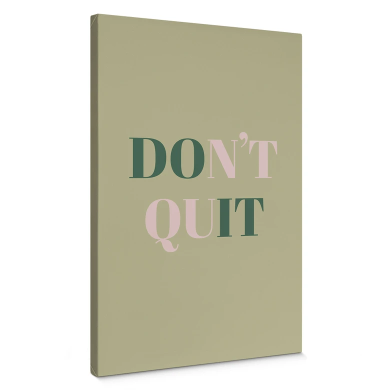 Leinwandbild Don't Quit Do it 