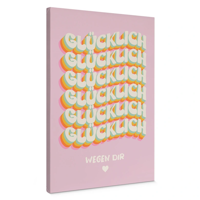Leinwandbild Glücklich wegen dir 