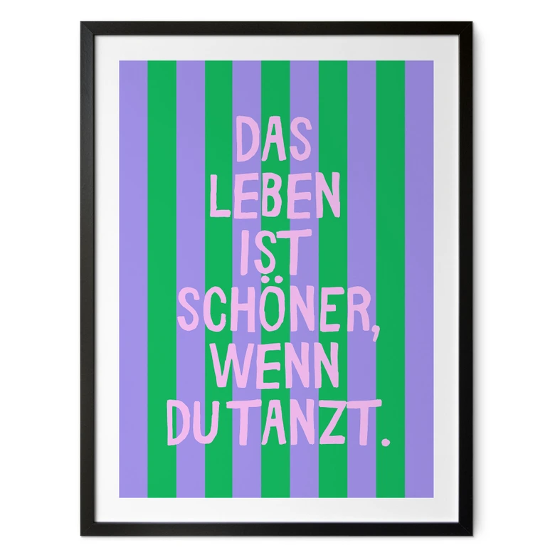 Spruch Poster Das Leben ist schöner wenn du tanzt - Ohkimiko 