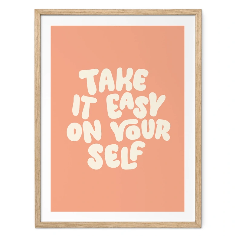 Spruch Poster Take it easy on yourself - Wilson 