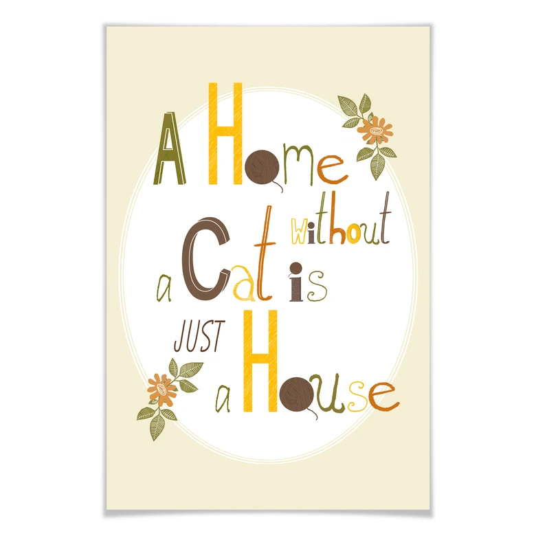 Poster Loske - A home without a cat is just a hous 