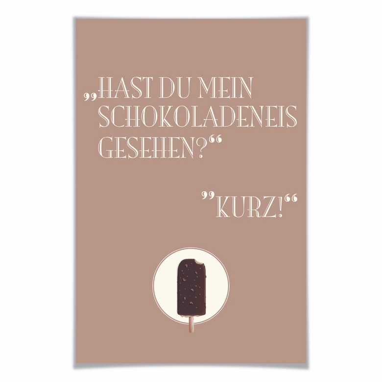 Poster Hast du mein Schokoladeneis gesehen? 
