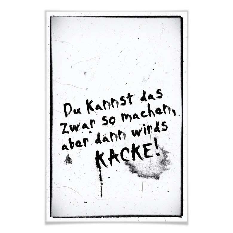Poster Du kannst das zwar so machen, aber dann wird’s kacke 