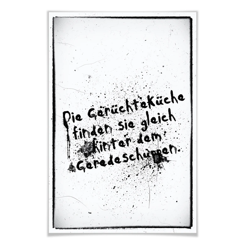 Poster Die Gerüchteküche finden Sie gleich hinter dem Geredeschuppen 