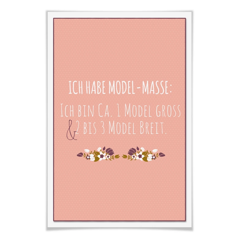 Poster Ich habe Modelmaße... 
