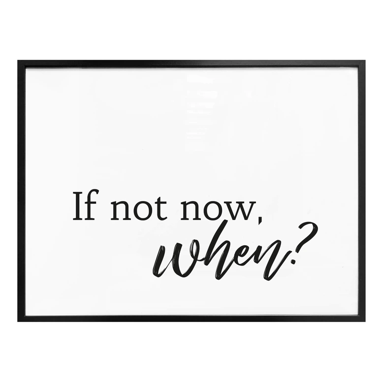 Plakat - Jeśli nie teraz, to kiedy? 