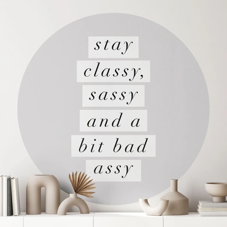Naklejka na ścianę Stay Classy Sassy and a Bit Bad Assy - Wilson - Round 
