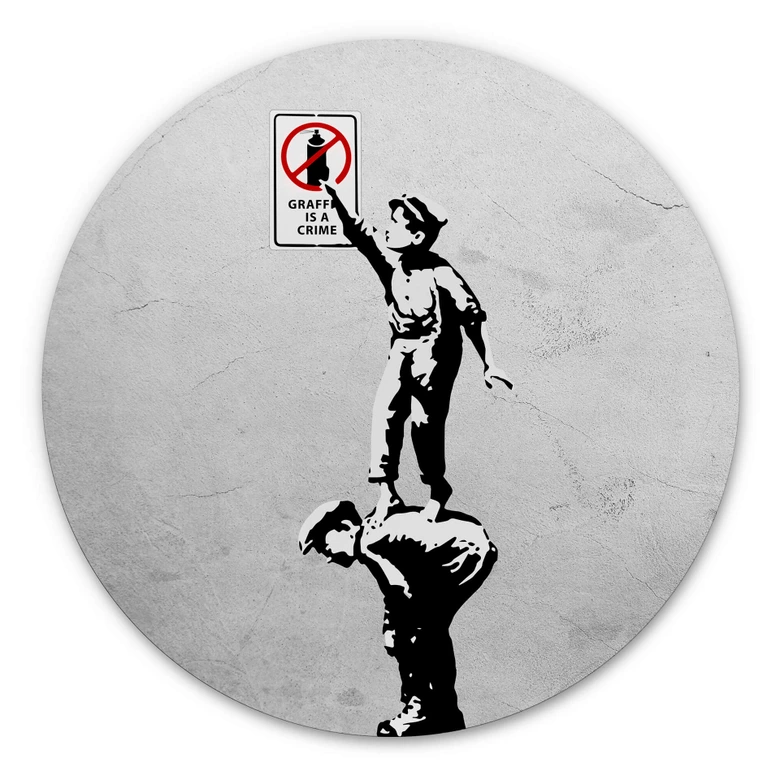 Alu-Dibond Banksy - Graffiti is a crime - Rund 