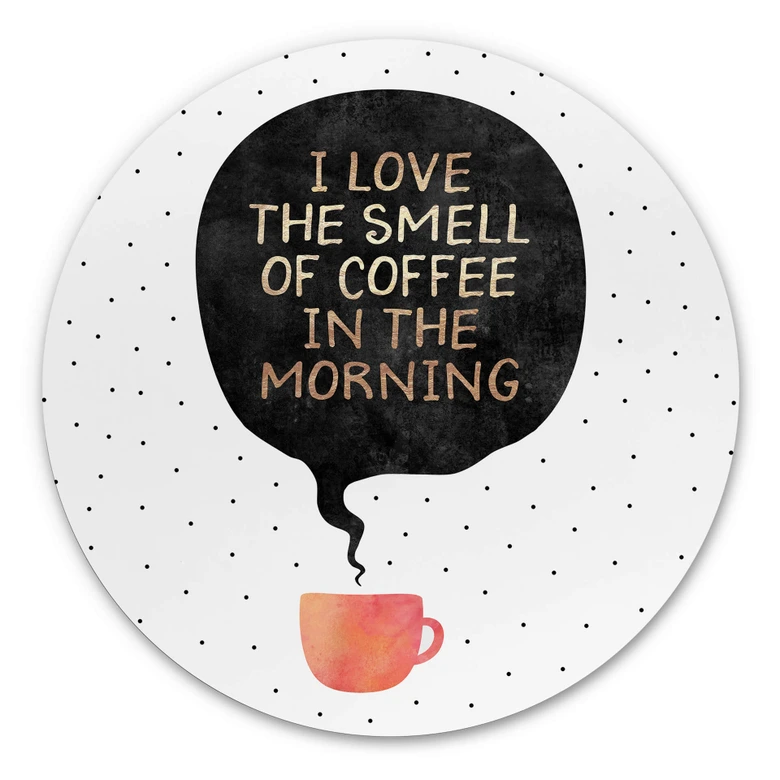 Tableau sur alu-Dibond rond Fredriksson - I love the smell of coffe 