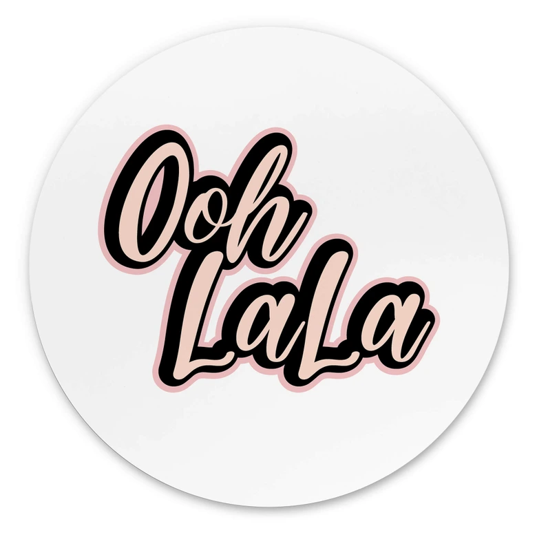 Tableau sur alu-Dibond rond Oh La La 
