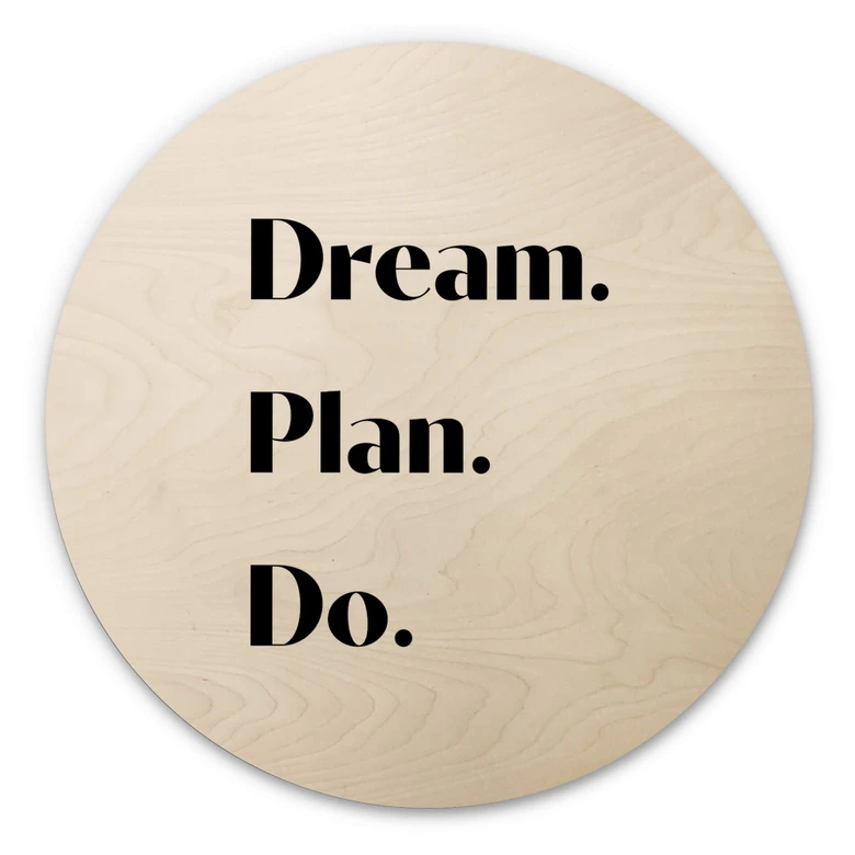 Holzbild 1X Studio - Dream Plan Do - Rund 