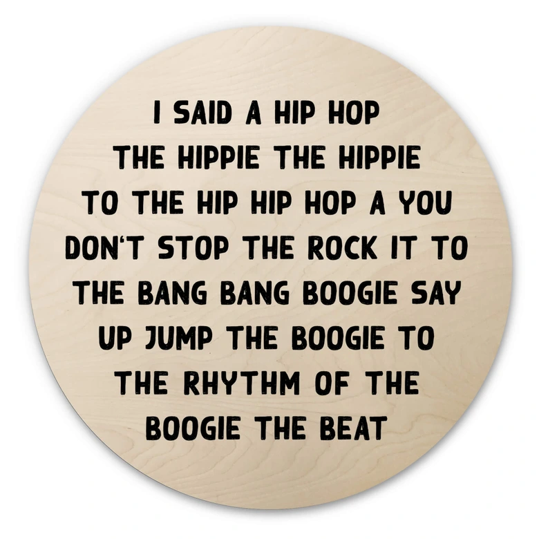Tableau sur bois rond I said a hip hop 