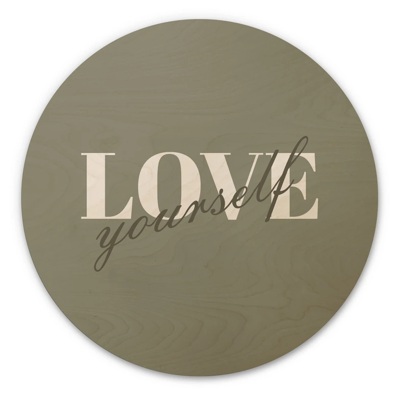Holzbild Love yourself - Rund 